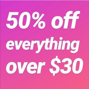 50% off anything over $30!!!